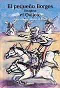 Pequeno Borges Imagina El Quijote