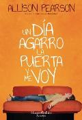 Un D?a Agarro La Puerta Y Me Voy (How Hard Can It Be? - Spanish Edition)