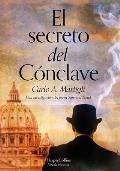 El Secreto del C?nclave (the Secret of the Conclave - Spanish Edition)