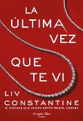 La ?ltima Vez Que Te VI (the Last Time I Saw You - Spanish Edition)