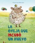 La Oveja Que Incubo un Huevo The Sheep Who Hatched an Egg