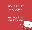 My Dad Is a Clown / Mi Pap? Es Un Payaso
