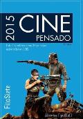 Cine Pensado: Estudios cr?ticos sobre 30 pel?culas estrenadas en 2015