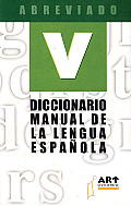 Diccionario Manual de La Lengua Espaqola: Abreviado