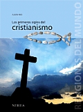 Los primeros siglos del Cristianismo/ The First Centuries of Christianity