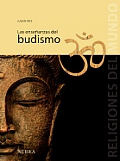 Las ensenanzas del budismo/ The Teachings of Buddhism