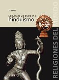 Lo humano y lo divino en el hinduismo/ Man and the Devine in Hinduism