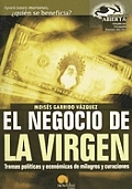 El Negocio de la Virgen / The Negotiation with the Virgin