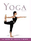 Yoga: La Union de Cuerpo y Mente (Salud y Bienestar)
