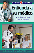 Entienda a Su Medico: Aprenda a Interpretar Informes y Pruebas