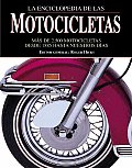 La Enciclopedia De Las Motocicletas / the Encyclopedia of Motorcycles