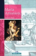 Maria Antonieta (Mujeres en la Historia)