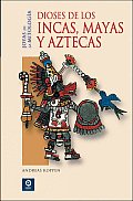 Dioses De Los Incas Mayas Y Aztecas