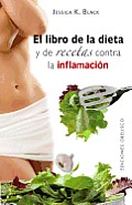 El libro de la dieta y las recetas contra la inflamacion = The Anti-Inflamation Diet and Recipe Book