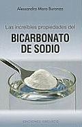 Las Increibles Propiedades del Bicarbonato de Sodio = The Amazing Properties of Baking Soda