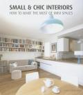 Small & Chic Interiors How to Make the Most of Mini Spaces