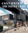 Container Architecture Modular Pre fab Affordable Movable & Sustainable Living