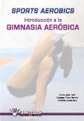 Sports Aerobics: Introduccion a la Gimnasia Aerobica