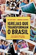 Igrejas que transformam o Brasil: Sinais de um movimento revolucion?rio e inspirador