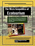 The Micro Geopolitics of Ecotourism: The Intricacies of Discursive Constructions, Power Relations and Partnership Models in Planning, Promotion and Ma