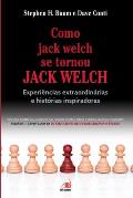 Como Jack Welch se Tornou Jack Welch