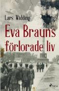 Eva Brauns f?rlorade liv
