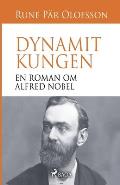 Dynamitkungen: en roman om Alfred Nobel