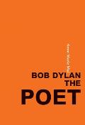 Bob Dylan the Poet
