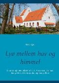 Ly? mellem hav og himmel: En antologi med tekster af H. C. Andersen, Herman Bang, Henrik Pontoppidan og mange flere