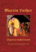 Martin Luther - Opstandelsen: Martin Luthers pr?dikener over F?rste Korintherbrev 15