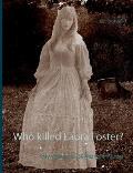 Who killed Laura Foster?: My view on a 150-year old murder