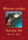 Martin Luther - Salme 90: Moses' B?n