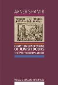 Christian Conceptions of Jewish Books: The Pfefferkorn Affair