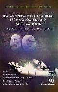 6g Connectivity-Systems, Technologies, and Applications: Digitalization of New Technologies, 6g and Evolutio