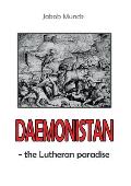 Daemonistan: - the Lutheran paradise