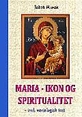 Maria - Ikon og Spiritualitet: - incl. mariologisk test