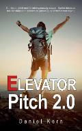 Elevator Pitch 2.0: Din f?rste skridt mod forretningsm?ssig succes: V?kke interesse hos din m?lgruppe gennem en personlig og skr?ddersyet