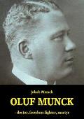 Oluf Munck: - doctor, freedom fighter, martyr