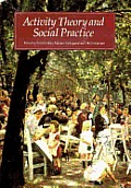 Activity Theory and Social Practice: Cultural-Historical Approaches