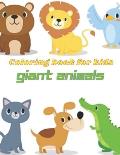 Giant Animals Coloring Book: Animlas Coloring Book: 49 Beautiful Animals Coloring Pages Including: Cat, Horse, Dog, Rabbit, Pig, Lion, Tiger, Fox a