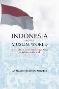 Indonesia and the Muslim World: Between Islam and Secularism in the Foreign Policy of Soeharto and Beyond