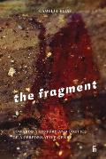 The Fragment: Towards a History and Poetics of a Performative Genre