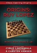 Origins: Ruy Lopez: Book I: Black Avoids 3...a6