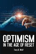 Optimism: In the Age of Reset