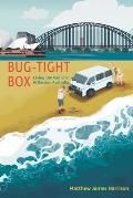 Bug-Tight Box: Living the Van Life in Eastern Australia