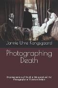 Photographing Death: Representations of Death in Memorial and Art Photography in Victorian Britain