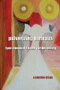 Pulverizing Portraits: Lynn Emanuel's Poetry of Becoming