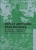 Expect Anything, Fear Nothing: The Situationist Movement in Scandinavia and Elsewhere