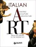 Italian Art Painting Sculpture Architecture From the Origins to the Present Day