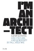 Alfonso Femia: I'm an Architect
